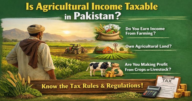 Is Agricultural Income Taxable in Pakistan